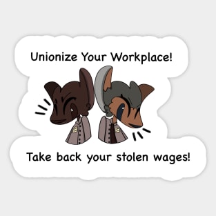 Unionize your workplace! Sticker